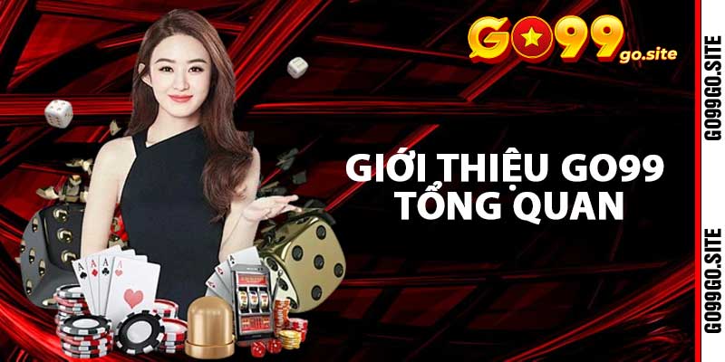 Giới thiệu Go99 tổng quan